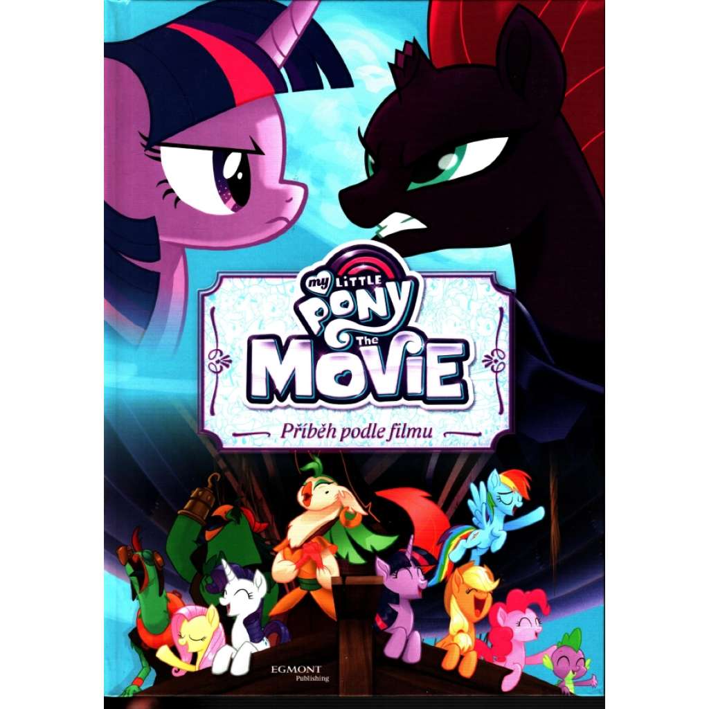 My little pony. The movie - příběh podle filmu (příběh, dětská literatura, film)