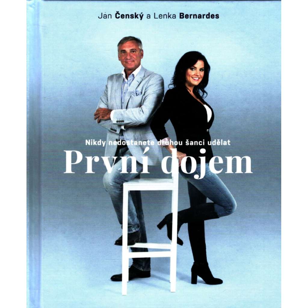 Nikdy nedostanete druhou šanci udělat první dojem (Společenské chování, Etiketa, péče o vzhled, odívání)