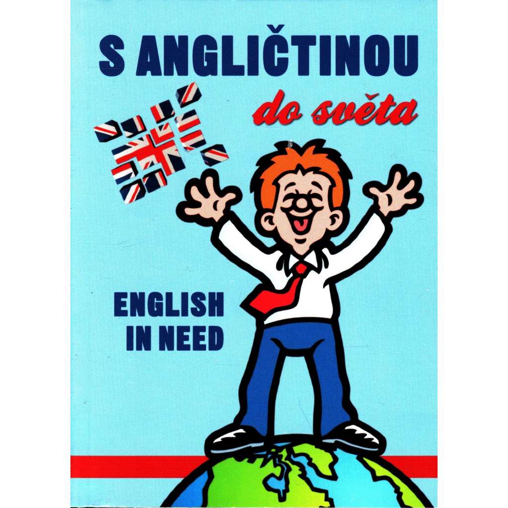 S ANGLIČTINOU DO SVĚTA - English in need (Angličtina)