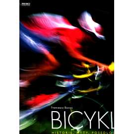 BICYKL - Historie, mýty, posedlost
