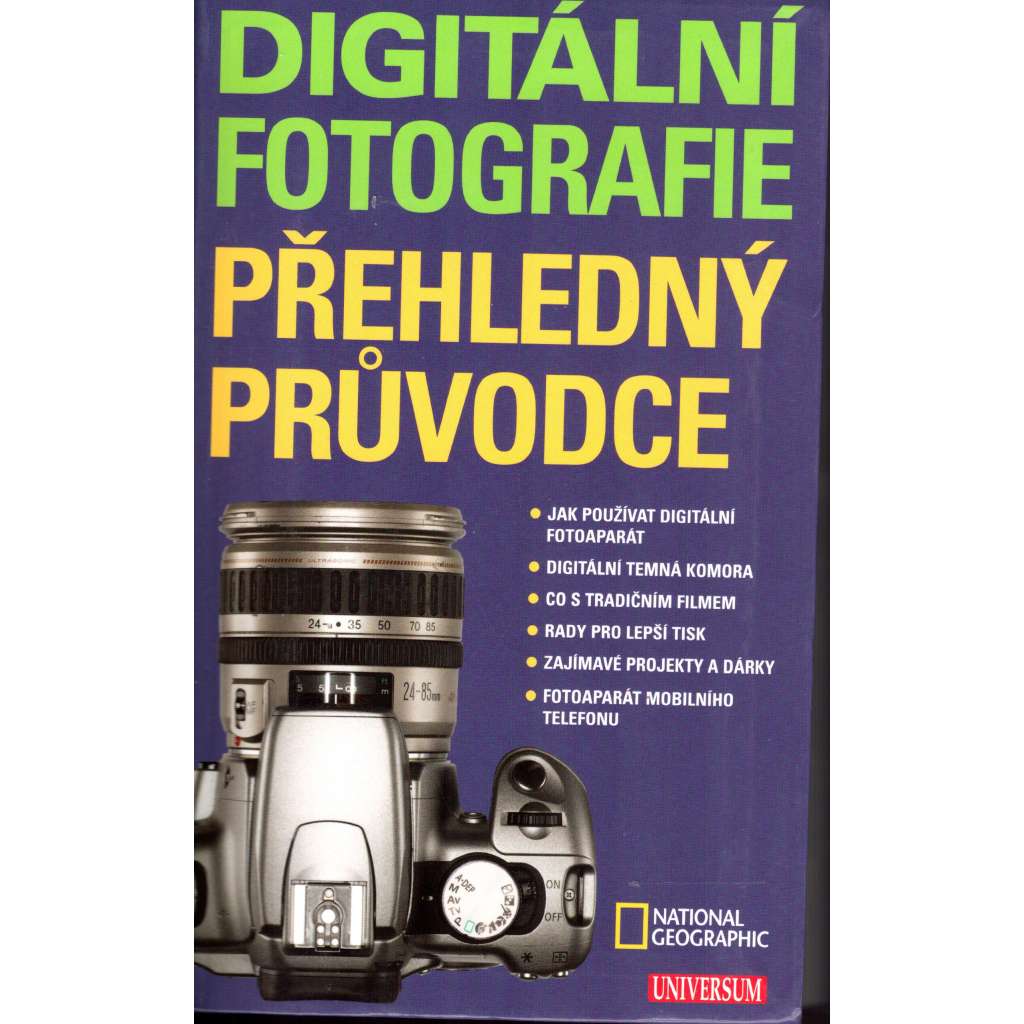 Digitální fotografie. Přehledný průvodce (Fotografování, příručka)