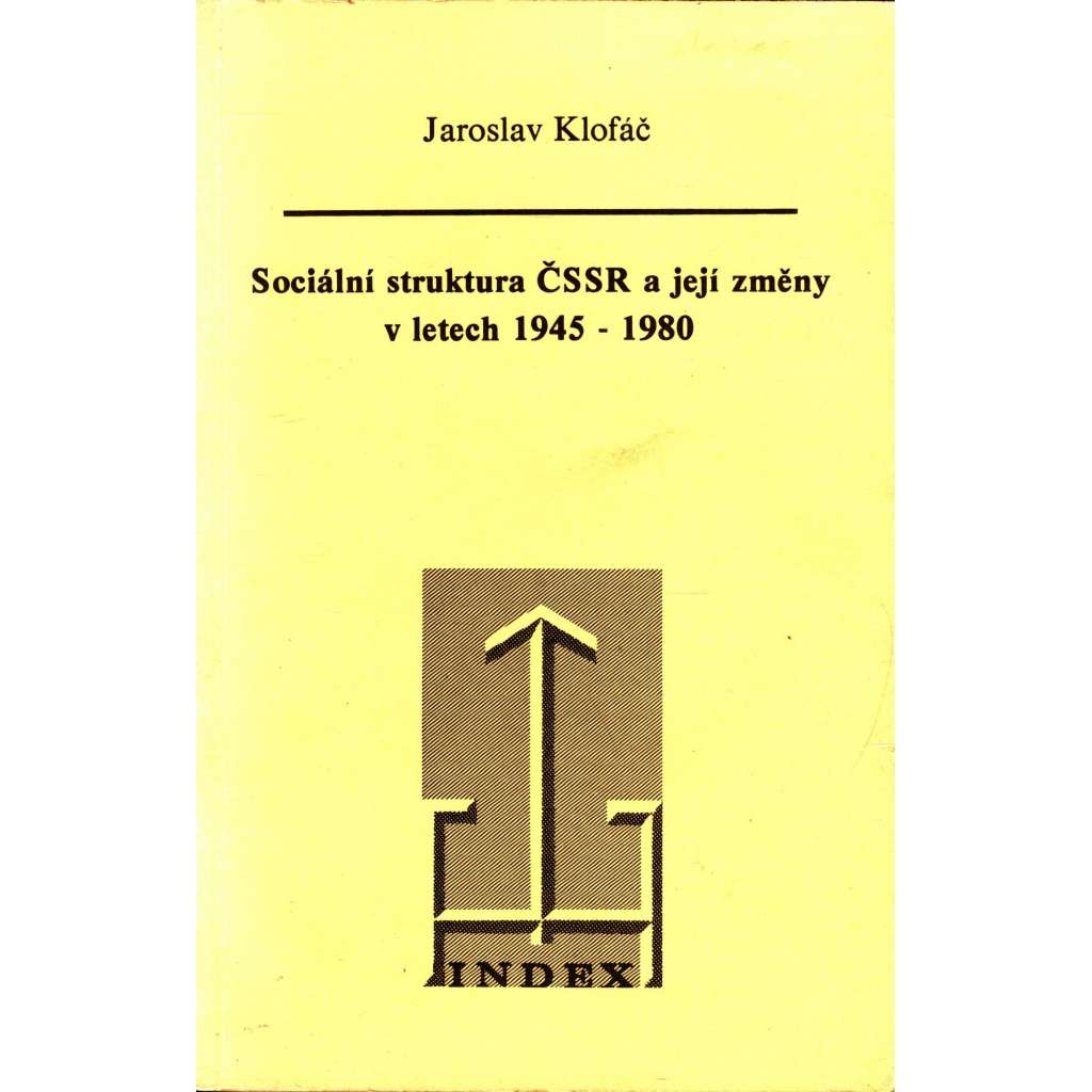 SOCIÁLNÍ STRUKTURA ČSSR A JEJÍ ZMĚNY V LETECH 1945 - 1980