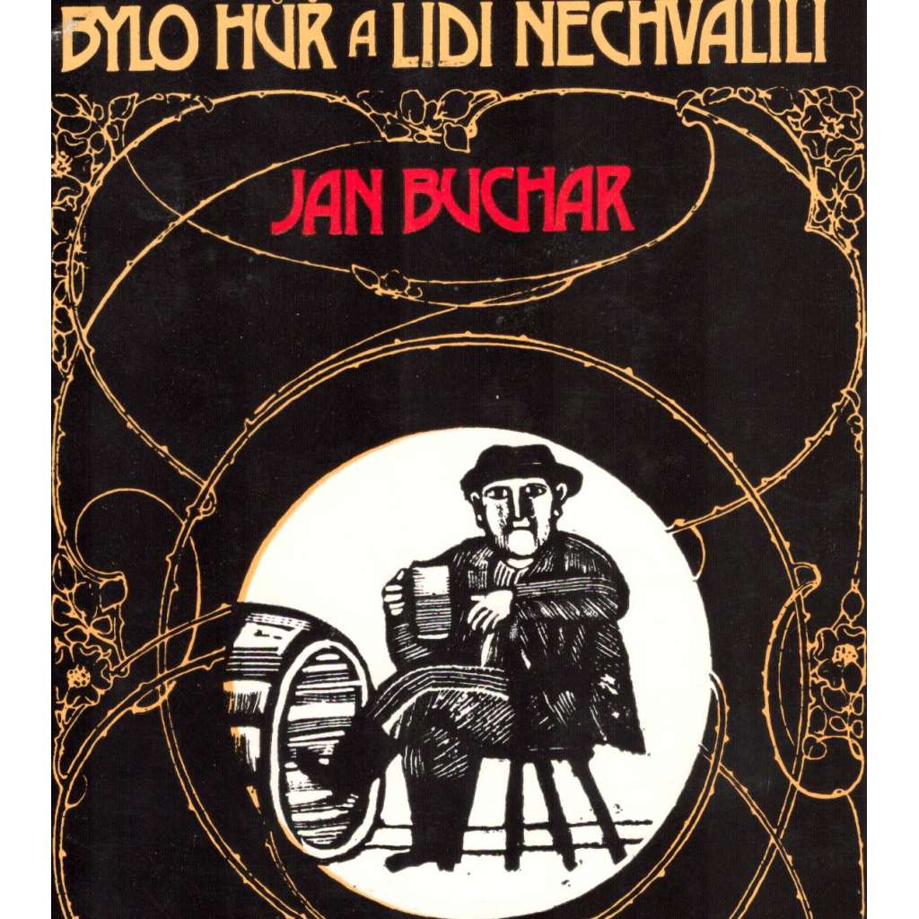 Bylo hůř a lidi nechválili (edice: Prostor) [povídky, Podkrkonoší, mj. Kokeršpaněl, Stoletej, Pijáci, Pašerák, Vopice, Vejslužka, Šenkýři; ilustrace Zdena Táborská]