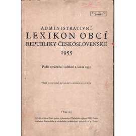 Administrativní lexikon obcí republiky Československé. Podle správního rozdělení 1. ledna 1955 (Československo, statistika, obce, města, vesnice)
