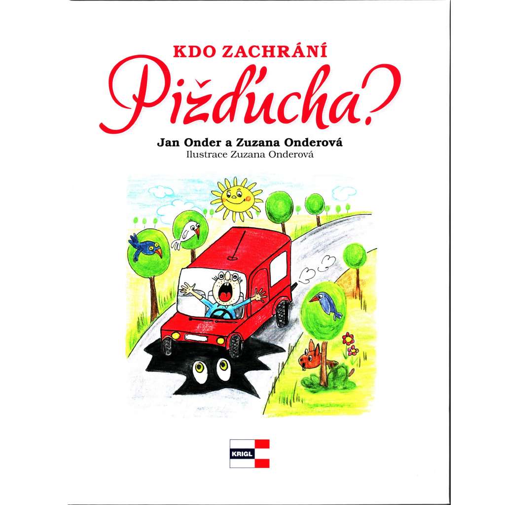 Kdo zachrání Pižďucha? (pohádka, dětská literatura; ilustrace Zuzana Onderová)