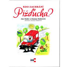 Kdo zachrání Pižďucha? (pohádka, dětská literatura; ilustrace Zuzana Onderová)