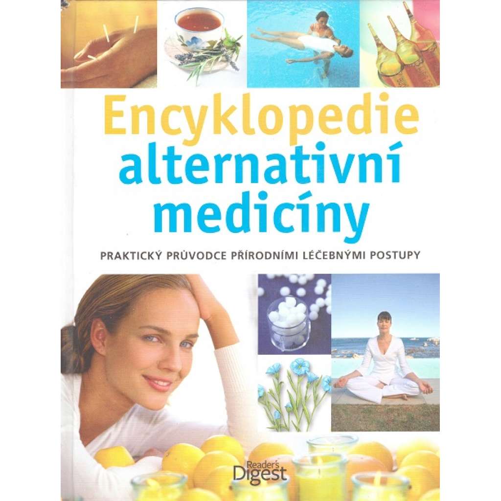Encyklopedie alternativní medicíny. Praktický průvodce přírodními léčebnými postupy (zdraví, léčba, dieta)