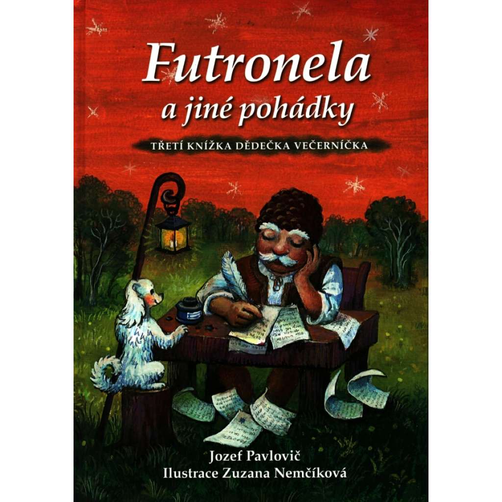 Futronela a jiné pohádky. Třetí knížka dědečka Večerníčka (Slovenské pohádky, Slovensko, mj. Včelka Agáta, Nemoc k pláči, Sova Sofie, Balónky, Dědečkovy oříšky, Květovaná okna)