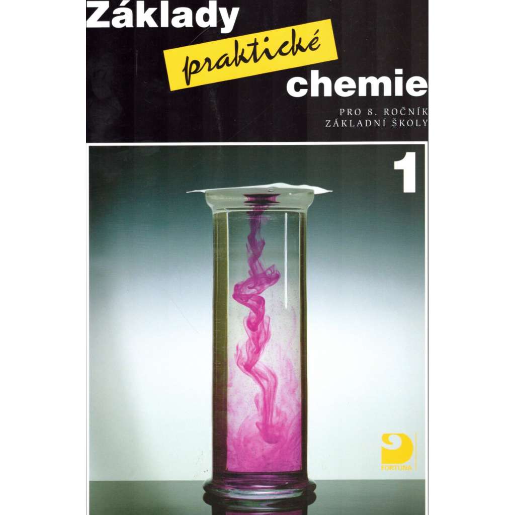 Základy praktické chemie 1. Pro 8. ročník základní školy (učebnice)