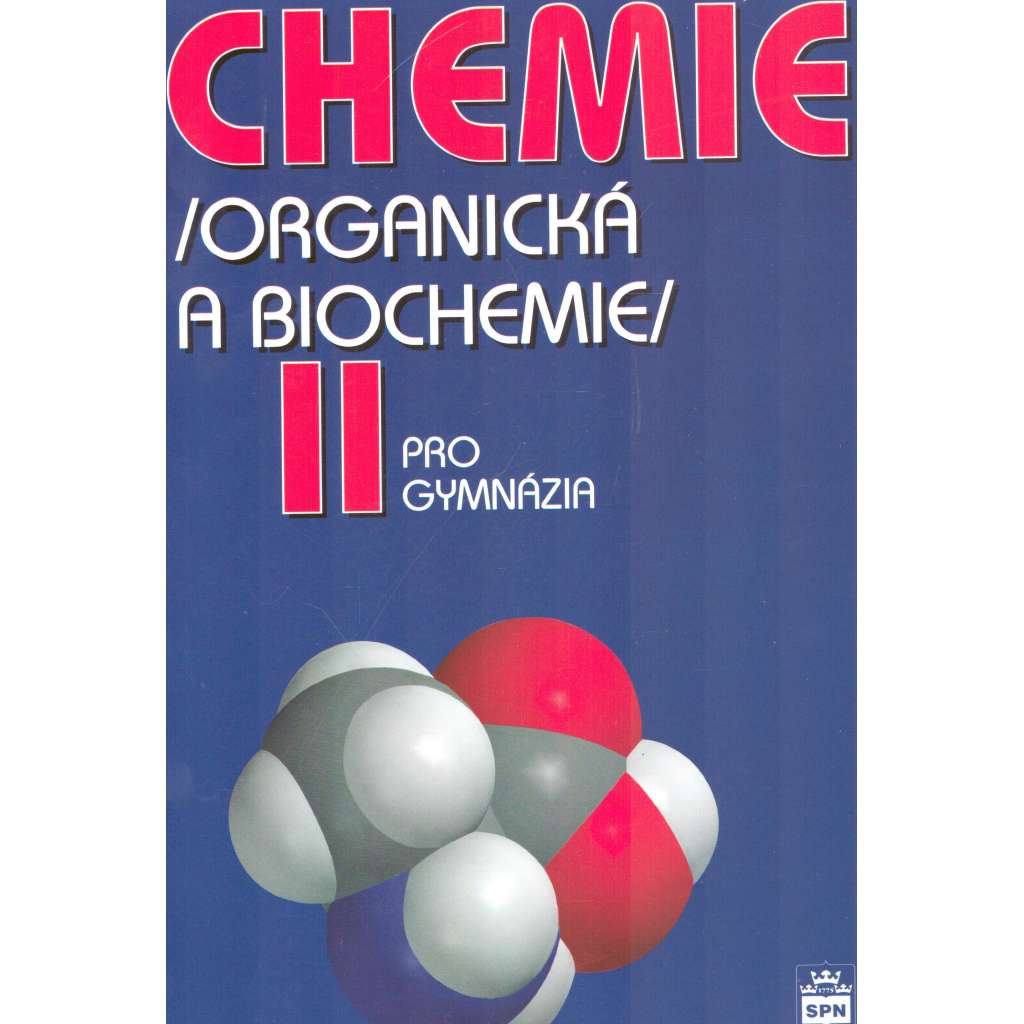Chemie. Organická a biochemie II. pro gymnázia (učebnice, chemie)