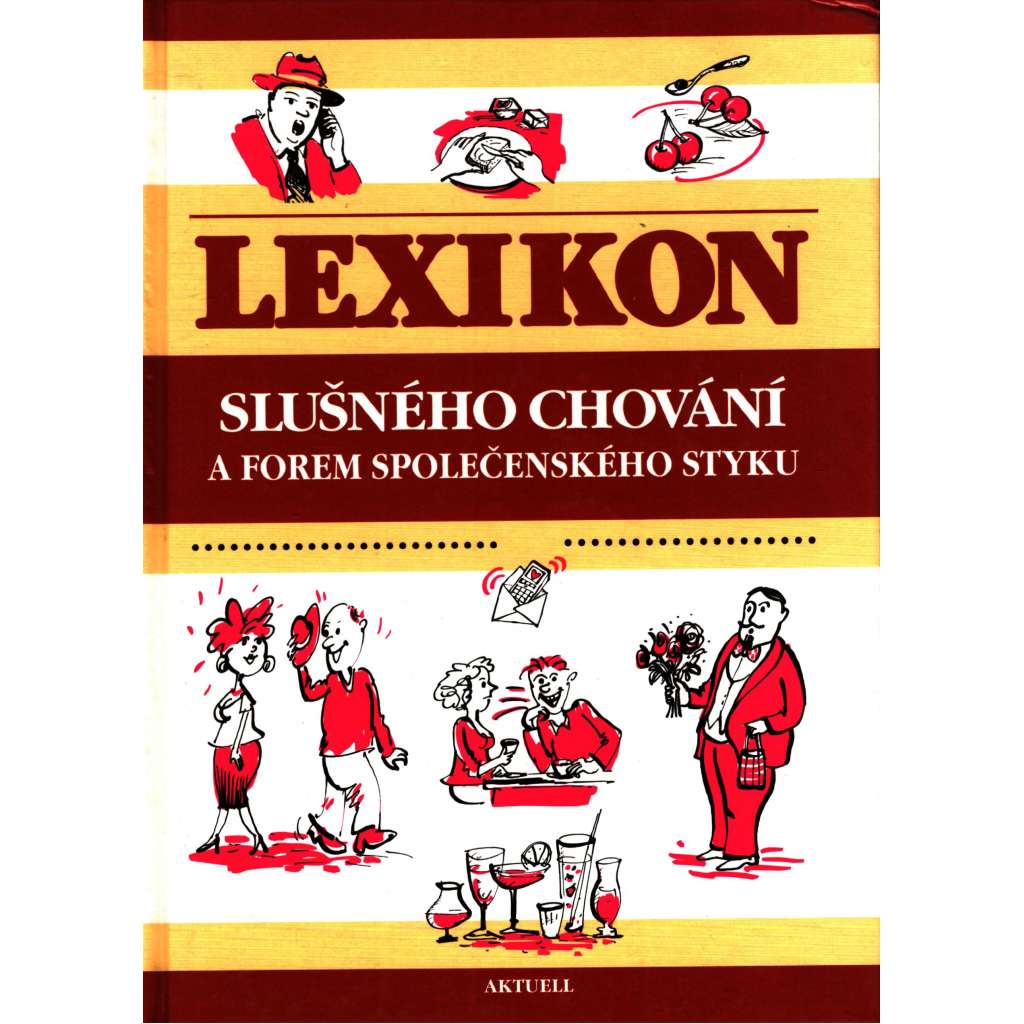 Lexikon slušného chování a forem společenského styku (slušné chování, etiketa, příručka)