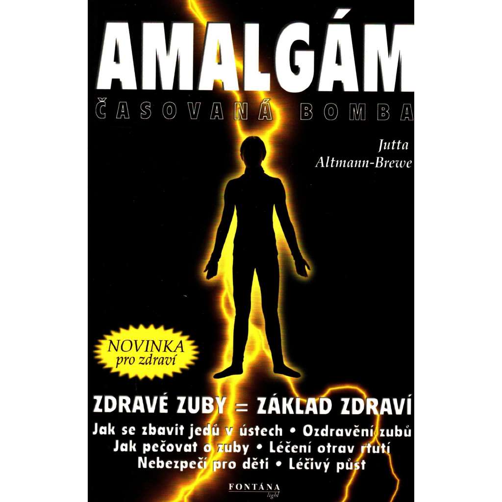 Amalgám. Časovaná bomba. Jak se zbavit jedů v ústech (zuby, zubní amalgám)