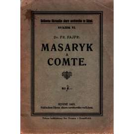 Masaryk a Comte (edice: Knihovna Okresního sboru osvětového ve Kdyni, sv. 6) [filozofie, T. G. Masaryk, mj. Diagnosa nové doby, Všeobecná teorie náboženství, Vývoj náboženství, Dogma, Masaryk proti Comtovi)