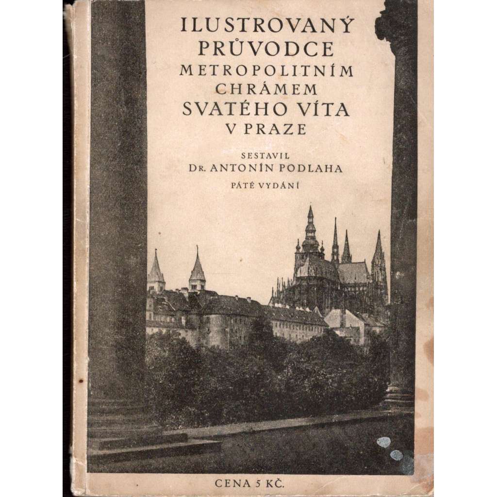 Ilustrovaný průvodce metropolitním chrámem sv. Víta v Praze (Praha, Chrám svatého Víta)