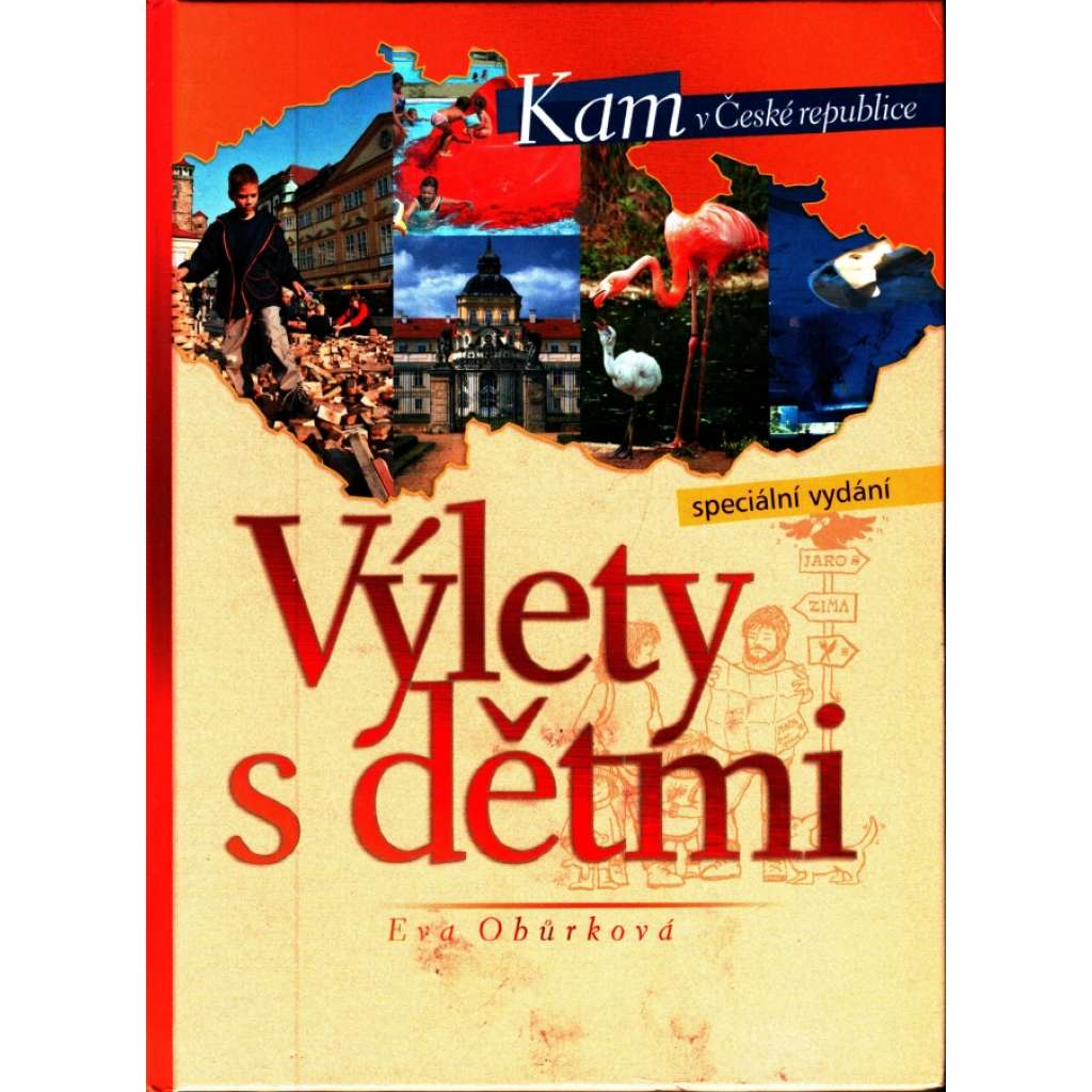Výlety s dětmi. Kam v České republice (průvodce, cestování)