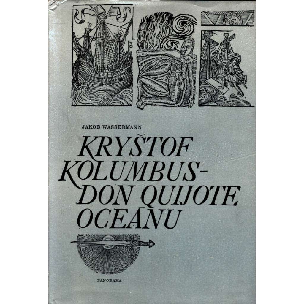 Kryštof Kolumbus – Don Quijote oceánu [mořeplavec, objevitel Ameriky, historický životopisný román, životopis]