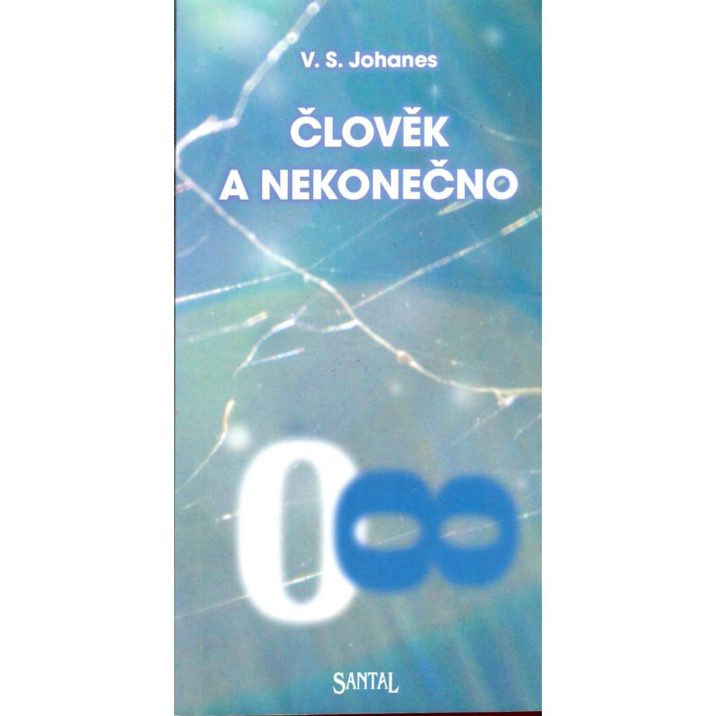 Člověk a nekonečno (lidský život, smysl života, Bůh)