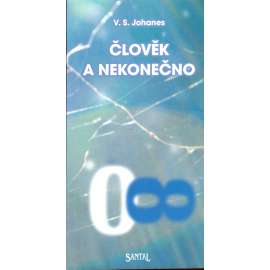 Člověk a nekonečno (lidský život, smysl života, Bůh)