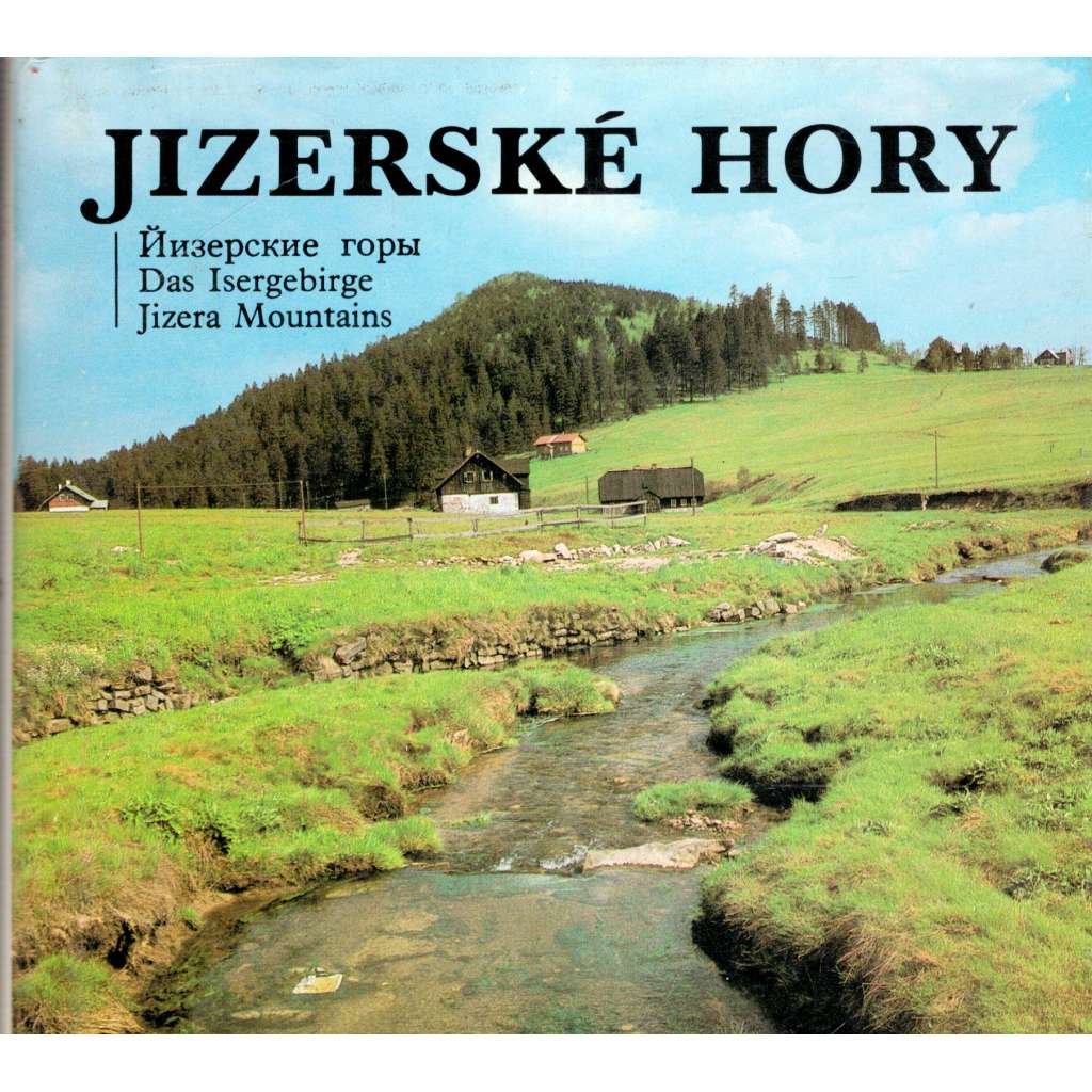Jizerské hory (edice: Má vlast, řada C, sv. 13) [Příroda, fotografie, mj. i Josefův důl, Frýdlant, Jablonec nad Nisou]