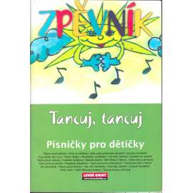 Zpěvník. Tancuj, tancuj. Písničky pro dětičky (poezie, hudba, noty; ilustrace Ivana Hodáková)