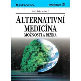 Alternativní medicína. Možnosti a rizika (zdraví, studie, terapie)