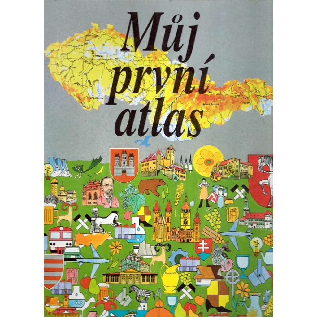 Můj první atlas (dětská literatura, mapy, mj. Evropa, Československo, historie)