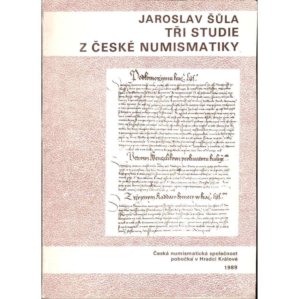 Tři studie z české numismatiky (pomocné vědy historické, sběratelství, mince, numismatika)