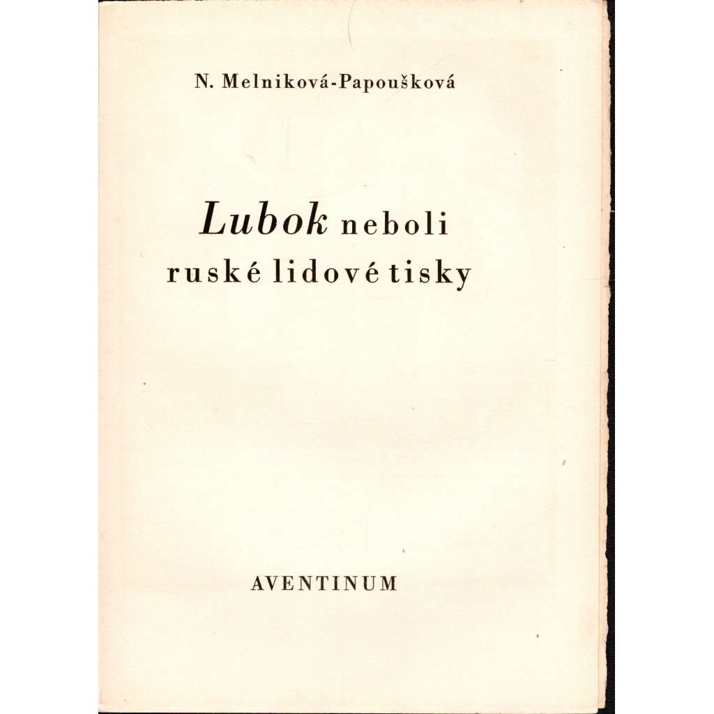 Lubok neboli ruské lidové tisky (edice: Malé knihy kulturně-historické, sv. II.) [umění, Rusko]