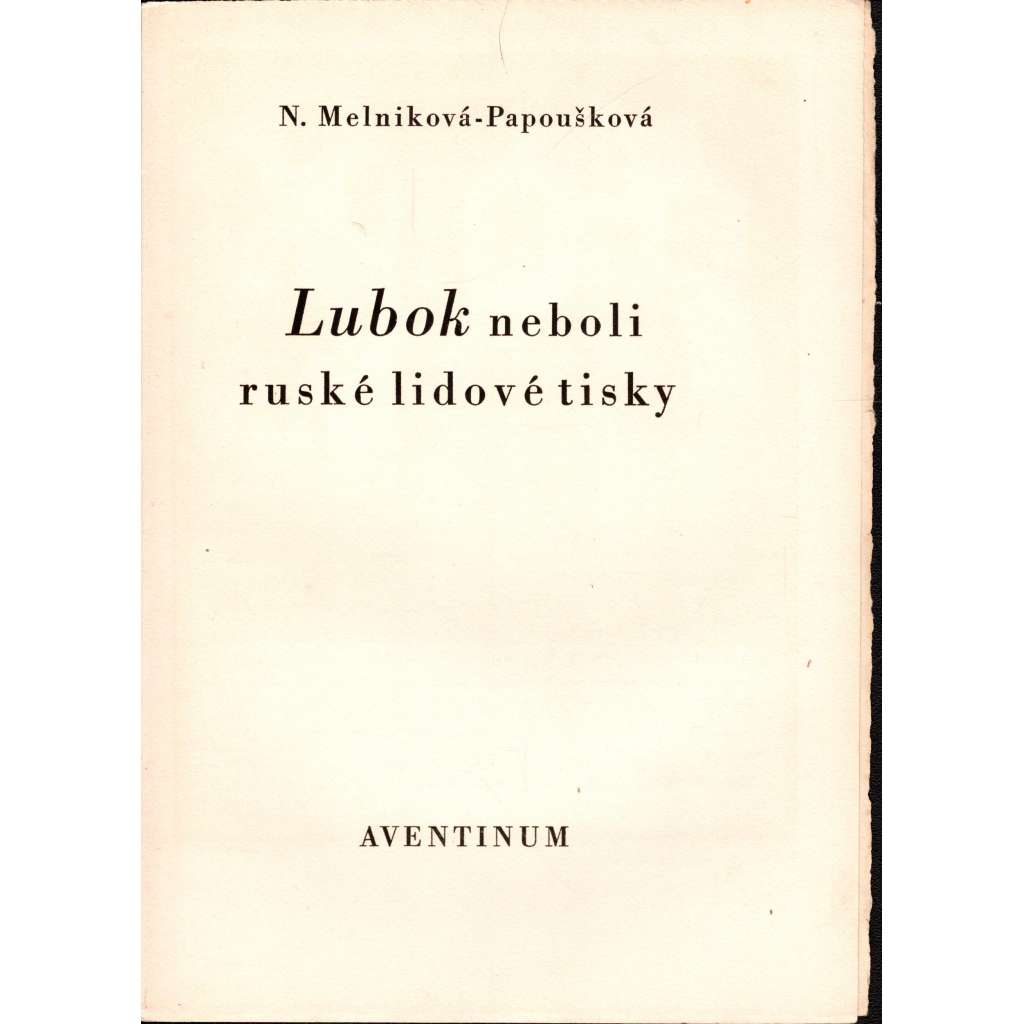 Lubok neboli ruské lidové tisky (edice: Malé knihy kulturně-historické, sv. II.) [umění, Rusko]