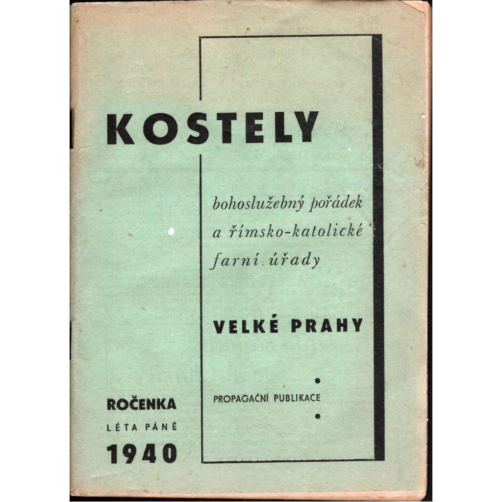 Kostely velké Prahy. Bohoslužebný pořádek a římsko-katolické farní úřady. Ročenka 1940 (Praha, kostely)