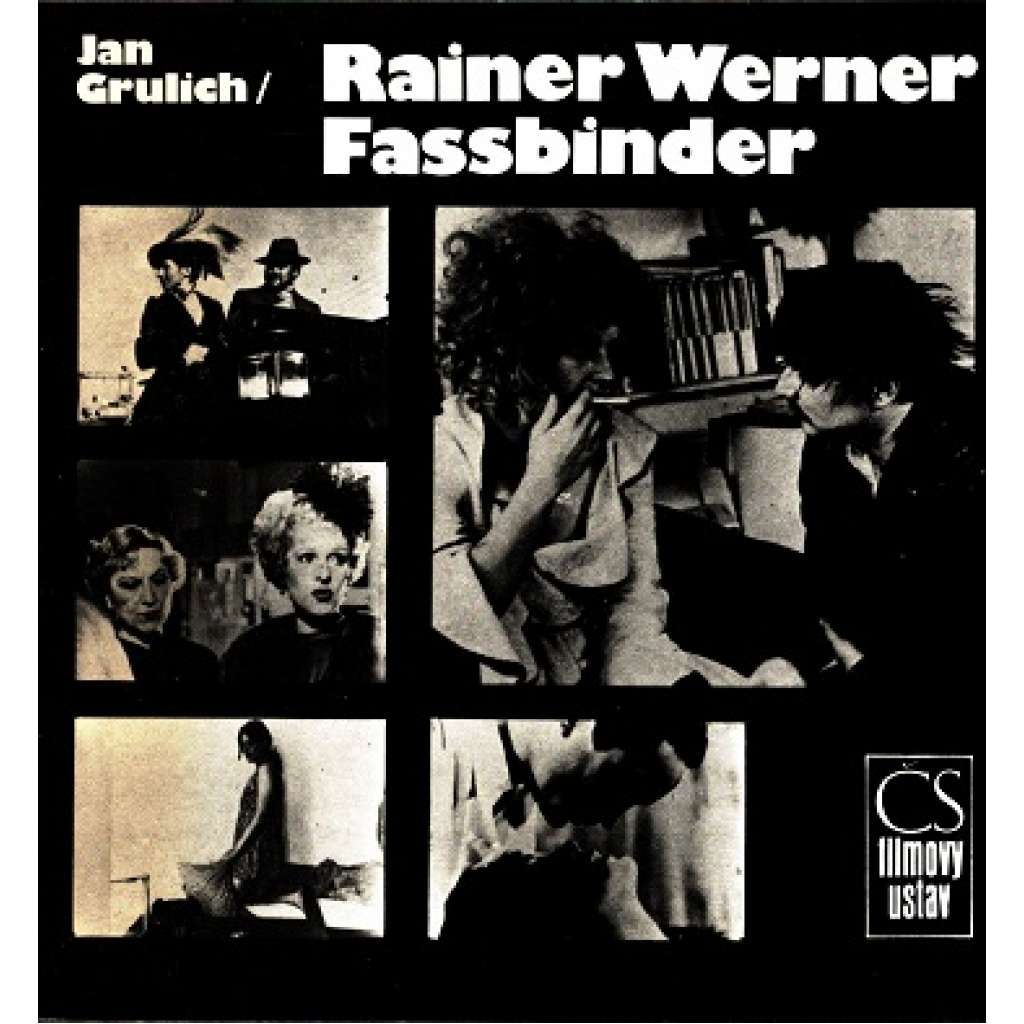 Rainer Werner Fassbinder [německý filmový režisér, film; edice Filmový klub - osobnosti]