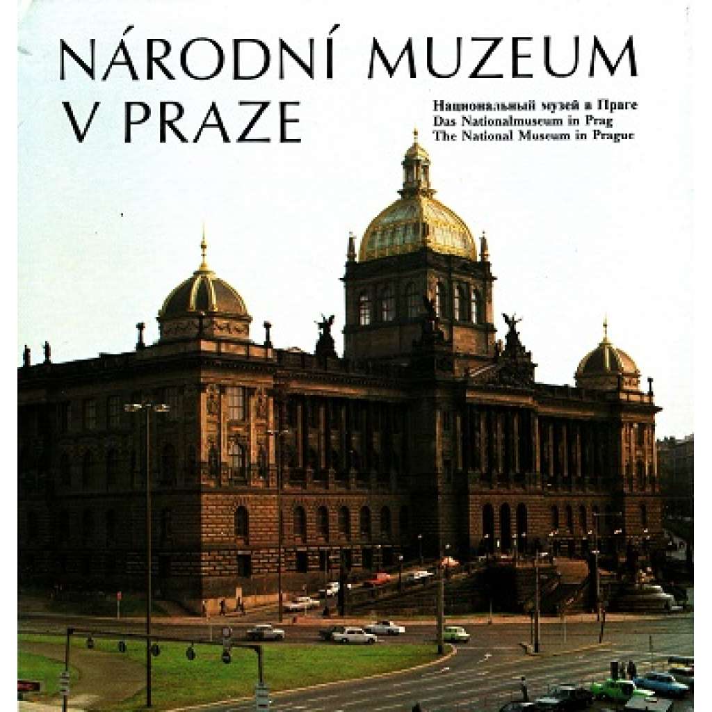 NÁRODNÍ MUZEUM V PRAZE (Edice: Má vlast, 20. svazek) Praha