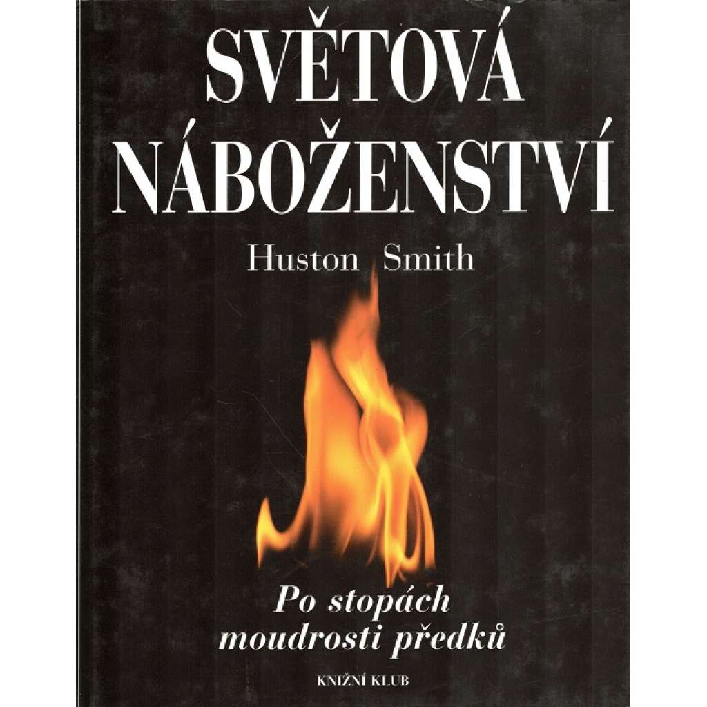 Světová náboženství. Po stopách moudrosti předků (hinduismus, buddhismus, islám, judaismus, křesťanství)