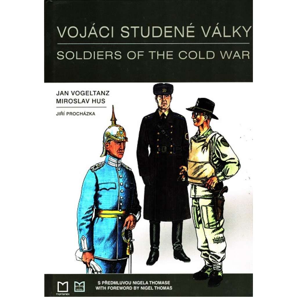 Vojáci studené války (edice. Konflikty a ideály) [Studená válka, NATO, Varšavská smlouva, uniformy, zbraně]