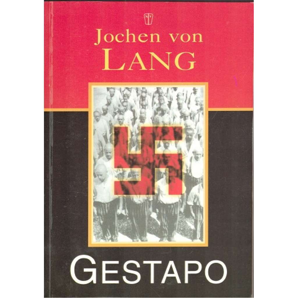 Gestapo. Nástroj teroru (druhá světová válka, tajná policie, Třetí říše, nacionalismus)