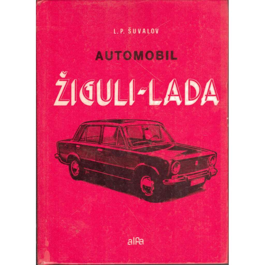 Automobil Žiguli-Lada (auto, motorismus, návod, popis)