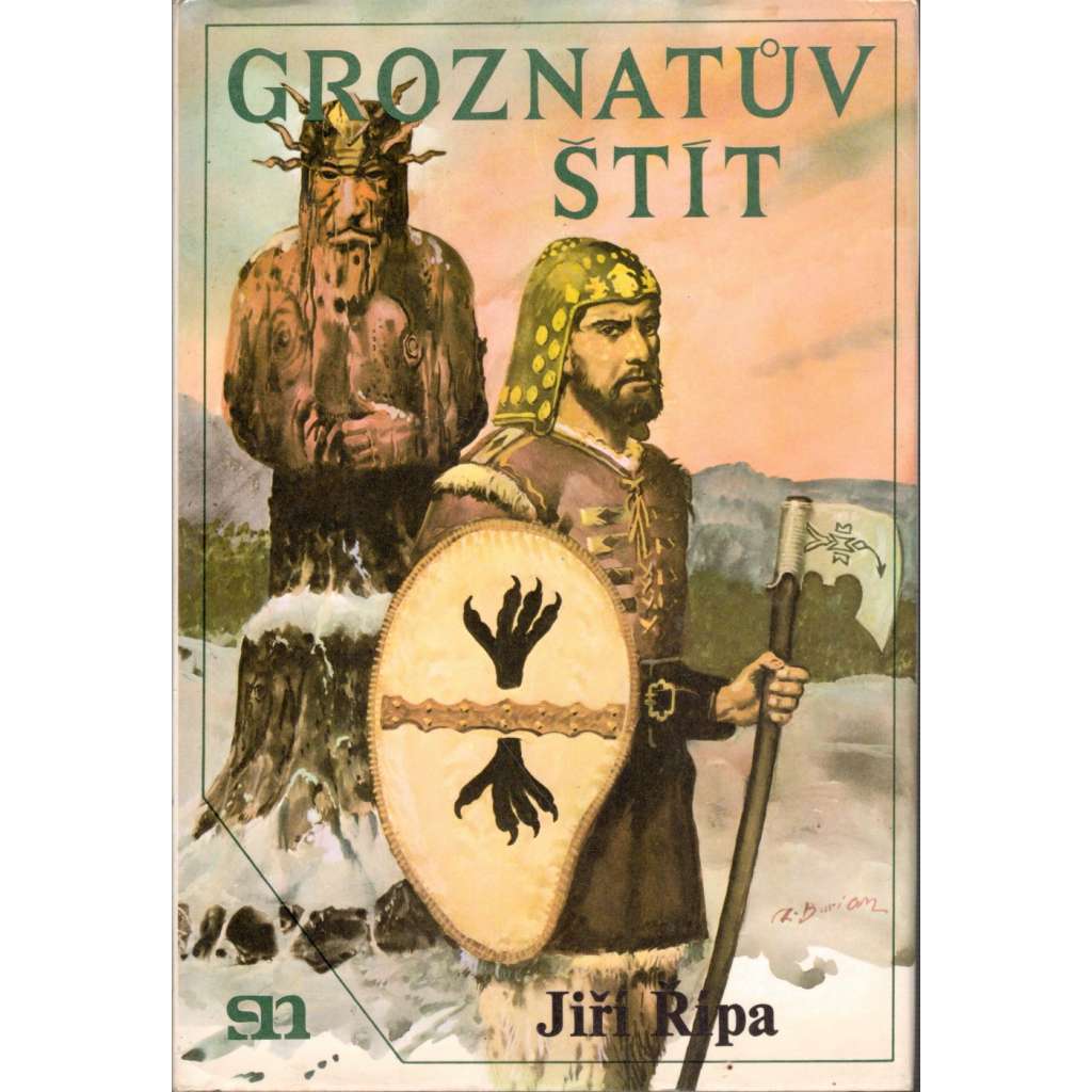 Groznatův štít (historický román, Sámova říše, ilustrace Zdeněk Burian)