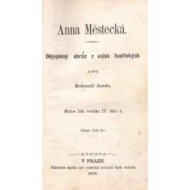 Anna Městecká. Dějepisný obraz z válek husitských;  Panna orleanská (edice: Matice lidu, č. 5, č. 6) [historické romány, Husitství; Jana z Arcu]