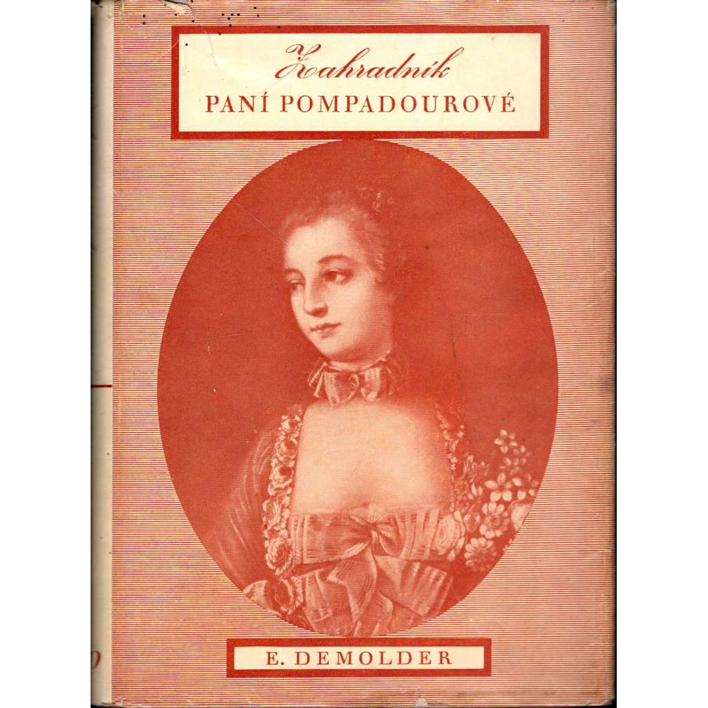 Zahradník paní Pompadourové (edice: Živé knihy, sv. 145) [historický román; graf. úprava Ladislav Sutnar; vazba Emanuel Frinta]
