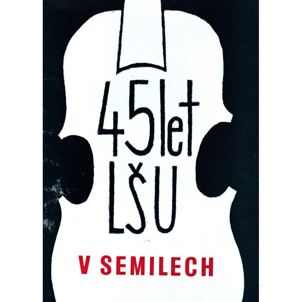 Čtyřicet pět let Lidové školy umění v Semilech (Lidová škola umění) + leták [Semily, hudba, umění, mj. i Vladimír Komárek)