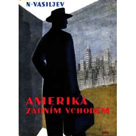 Amerika zadní vchodem (edice: Dějiny zítřka, sv. 8) [propaganda, USA]