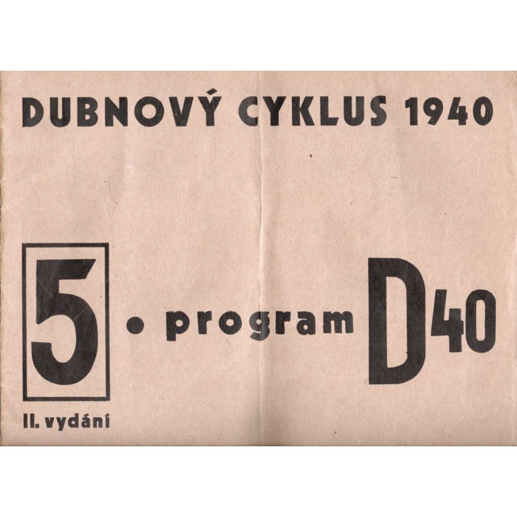 Dubnový cyklus 1940. Program D40 (časopis, divadlo, umění, mj. Divadlo trestanců na Sibiři, M. Proust - V opeře; ilustrace Zdeněk Sklenář, František Hudeček, M. Hák, L. Zívr)