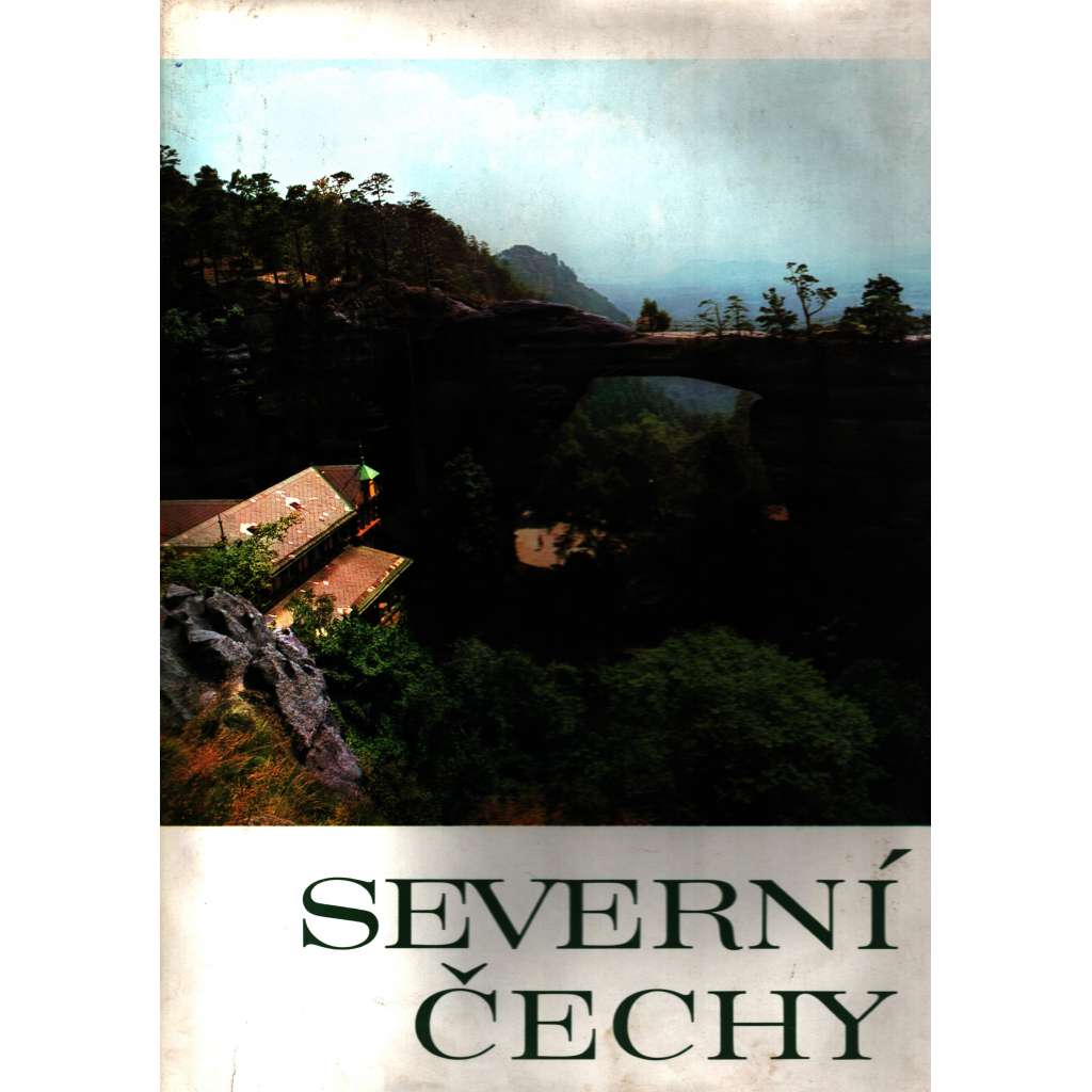 SEVERNÍ ČECHY (fotografická kniha, okr. Liberec, Ústí nad Labem, Česká Lípa, Litoměřice atd.)