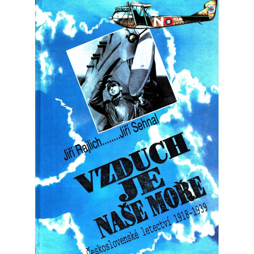 VZDUCH JE NAŠE MOŘE (Československé letectví 1918-1939)