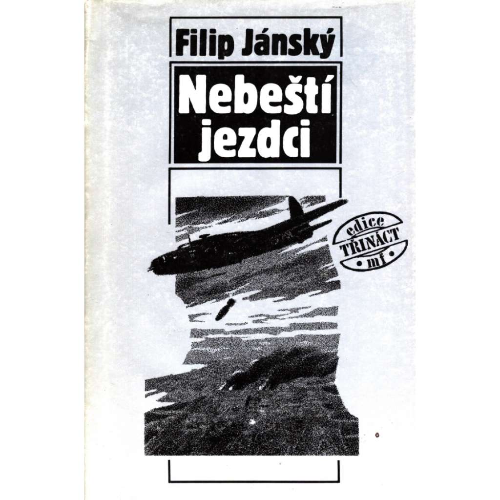 Nebeští jezdci (edice: Třináct, sv. 191) [román, druhá světová válka, RAF, letectví, letec]