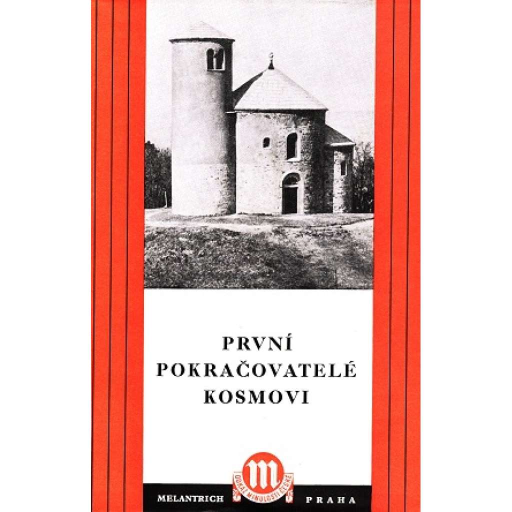 První pokračovatelé Kosmovi (Kronika Mnicha sázavského, Letopis Kanovníka vyšehradského) - edice Odkaz minulosti české