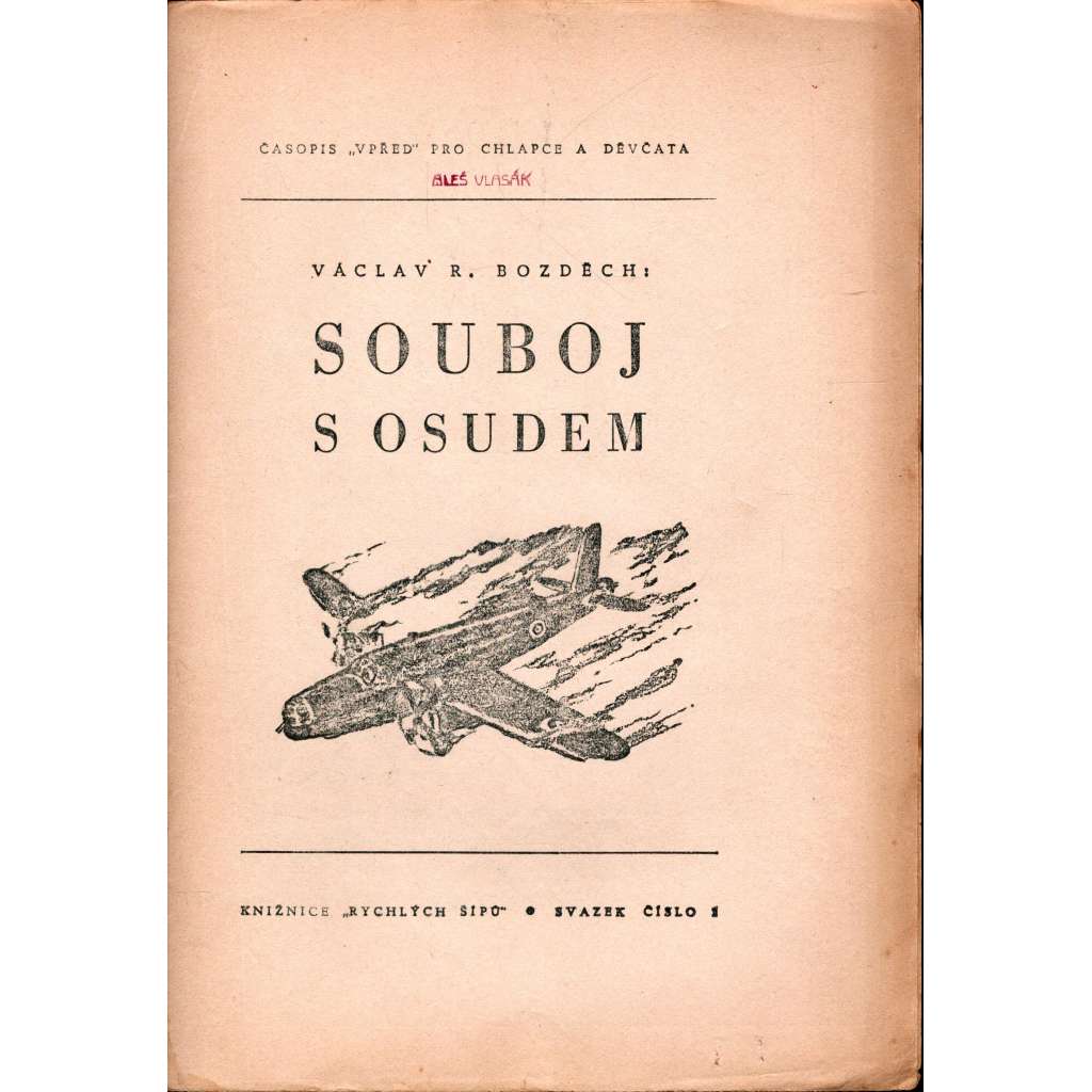 Souboj s osudem. Díl 1 (edice: Knižnice" Rychlých šípů", 1. sv) [letectví, druhá světová válka]