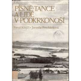 Písně, tance a lidé v Podkrkonoší (edice: Kraj) [Podkrkonoší, Český ráj]