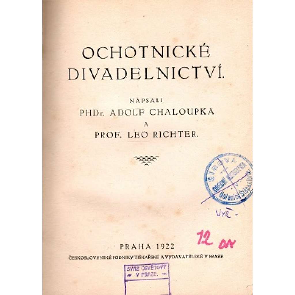 Ochotnické divadelnictví (edice: Sbírka příruček pro lidovýchovu, sv. 11) [divadlo, scénografie]