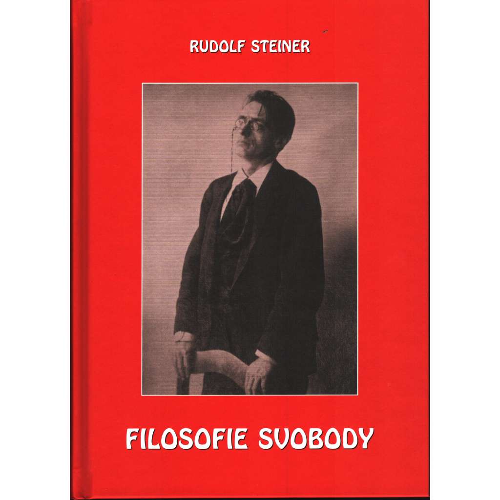 Filosofie svobody. Základní rysy moderního světového názoru [Rudolf Steiner] HOL